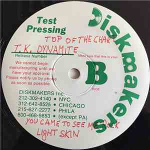 T.K. Dynamite - You Came To See Me Rock / Light Skin