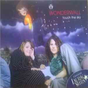 Wonderwall - Touch The Sky
