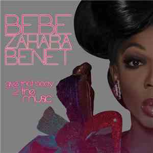 BeBe Zahara Benet - Give That Body 2 The Music