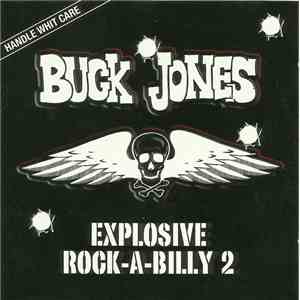 Buck Jones - Explosive Rock-A-Billy 2