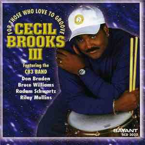 Cecil Brooks III - For Those Who Love To Groove