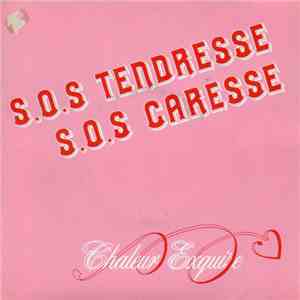 Chaleur Exquise - S.O.S Tendresse (S.O.S Caresse)
