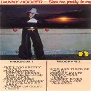 Danny Hooper  - She's Too Pretty To Cry