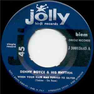 Denny Boyce & His Rhythm / Gordon Franks & His Orchestra - When Your Hair Has Turned To Silver / Patricia