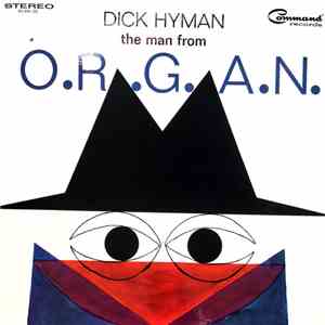 Dick Hyman - The Man From O.R.G.A.N.