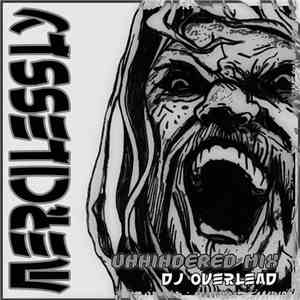 DJ Overlead - Mercilessly (Unhindered Mix)