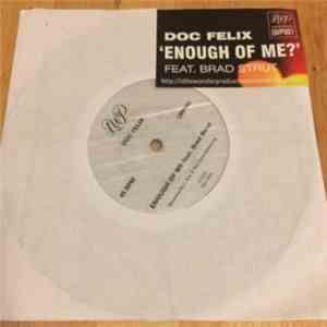 Doc Felix Feat. Brad Strut - Enough Of Me?