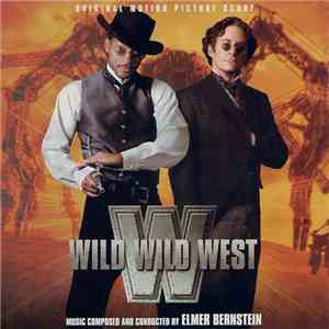 Elmer Bernstein - Wild Wild West (Original Motion Picture Score)