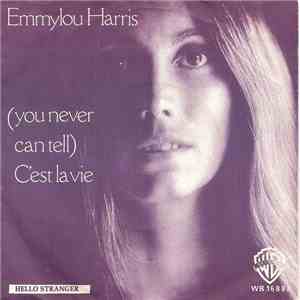 Emmylou Harris - (You Never Can Tell) C'est La Vie