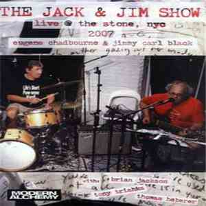 Eugene Chadbourne, Jimmy Carl Black - The Jack And Jim Show Live @ The Stone, NYC 2007