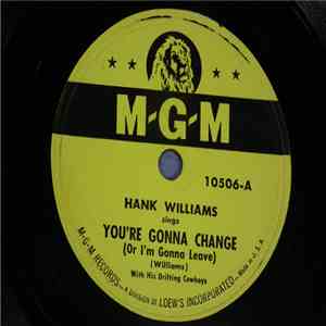 Hank Williams With His Drifting Cowboys - You're Going To Change/ Lost Highway