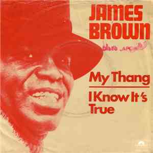 James Brown - My Thang / I Know It's True