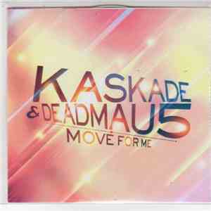 Kaskade & Deadmau5 - Move For Me
