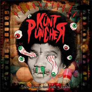 Kunt Puncher - Take Drugs And Eat A Kebab