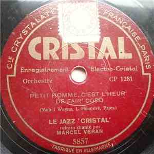 Le Jazz 'Cristal' - Petit Homme, C'Est L'Heur' De Fair' Dodo / La Cucaracha