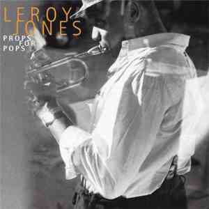 Leroy Jones - Props For Pops