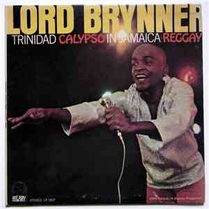 Lord Brynner - Trinidad Calypso In Jamaica Reggay