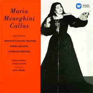 Maria Meneghini Callas, Orchestra Sinfonica Di Torino Della RAI Conducted By Arturo Basile - Maria Meneghini Callas Sings Arias From Tristano E Isotta, Norma, I Puritani