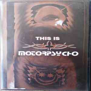 Motorpsycho - This Is Motorpsycho