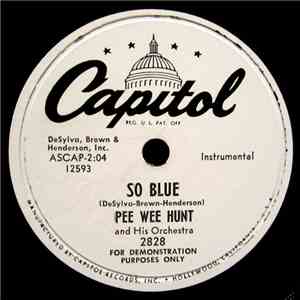 Pee Wee Hunt And His Orchestra - So Blue / The Vamp