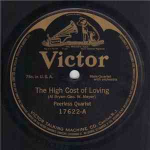 Peerless Quartet / Will Oakland - Billy Murray - The High Cost Of Loving / Just For To-Night