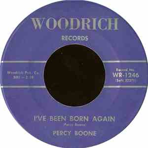 Percy Boone - I've Been Born Again / Help Me Keep My Hands On The Plow