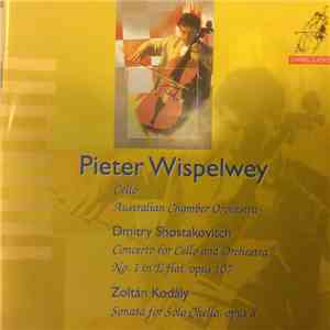 Pieter Wispelwey, Zoltán Kodály, Dmitri Shostakovich - Dmitri Shostakovich - Zoltán Kodály