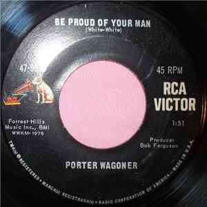 Porter Wagoner - Be Proud Of Your Man / Wino