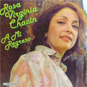 Rosa Virginia Chacin - A Mi Regreso