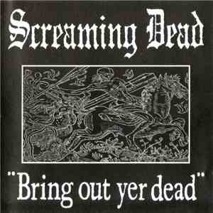 Screaming Dead - Bring Out Yer Dead