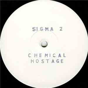 Sigma 2 - Chemical Hostage / The Controller