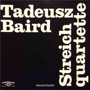 Tadeusz Baird, Varsovia-Quartett - Streichquartette