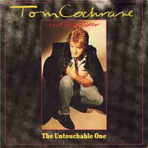 Tom Cochrane And Red Rider - The Untouchable One