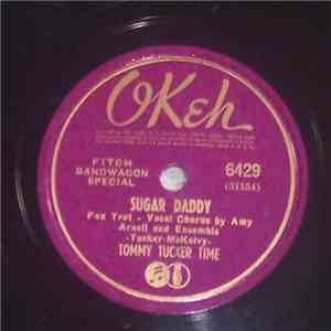 Tommy Tucker And His Orchestra - Sugar Daddy / Some Sunny Day
