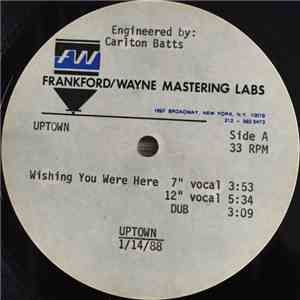 Uptown Girls - Wishing You Were Here / It's Over