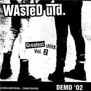 Wasted Utd. - Greatest Shit Vol.2 (Demo '02)