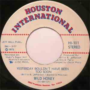 Wild Honey  - Yesterday Wouldn't Have Been Too Soon