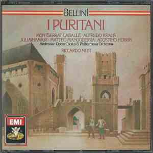 Bellini - Ambrosian Opera Chorus & Philharmonia Orchestra, Riccardo Muti - I Puritani