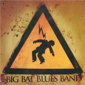 Big Bat Blues Band - Tododiaédiadeblues