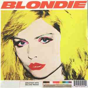 Blondie - Greatest Hits: Deluxe Redux / Ghosts Of Download