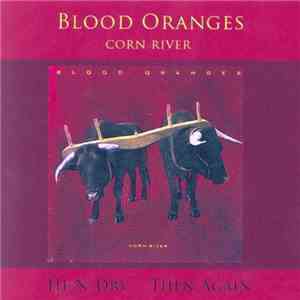 Blood Oranges - Corn River