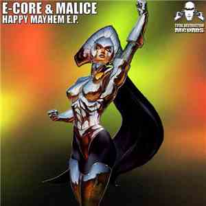 E-Core  & Malice  - Happy Mayhem E.P.