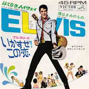 Elvis Presley - (It's A) Long Lonely Highway / I'm Yours