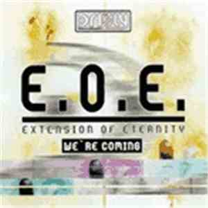 E.O.E. - Extension Of Eternity - - We're Coming