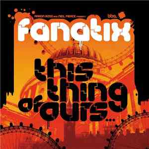 Fanatix  - This Thing Of Ours