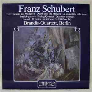 Franz Schubert - Brandis-Quartett, Berlin - Der Tod Und Das Mädchen = Death And The Maiden = La Jeune Fille Et la Mort = Streichquartett = String Quartet = Quator à Cordes = D-moll = D Minor = Ré Mineur D. 810 (No. 14)