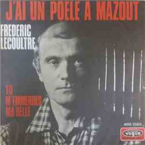 Frédéric Lecoultre - J'Ai Un Poêle A Mazout