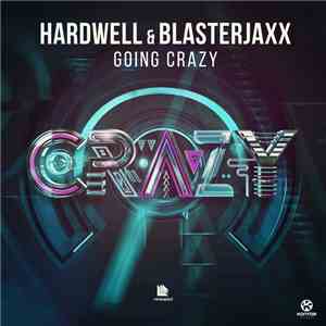 Hardwell & Blasterjaxx - Going Crazy
