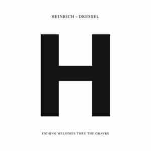 Heinrich Dressel - Sighing Melodies Thru The Graves