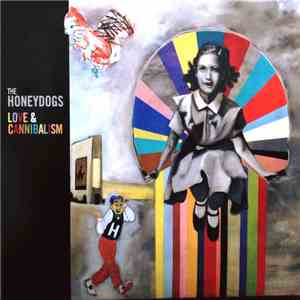 Honeydogs - Love & Cannibalism